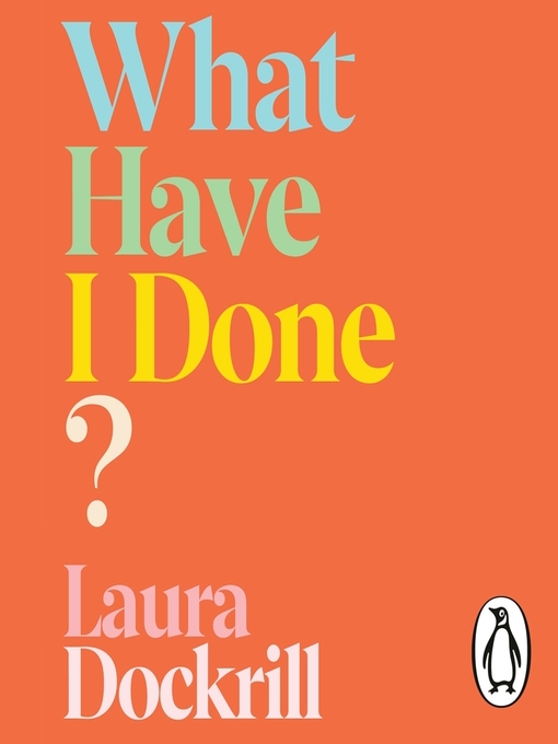 Title details for What Have I Done? by Laura Dockrill - Wait list